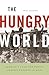 The Hungry World by Nick Cullather