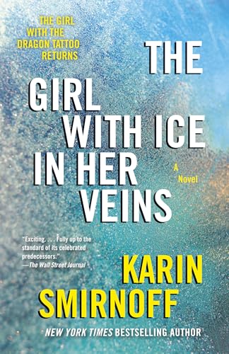 The Girl with Ice in Her Veins: A Lisbeth Salander novel, continuing Stieg Larsson's Millennium Series (The Girl with the Dragon Tattoo Series)
