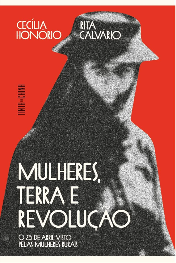 Mulheres, Terra e Revolução : o 25 de Abril visto pelas mulheres rurais