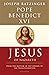 Jesus of Nazareth by Pope Benedict XVI