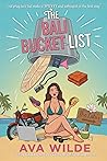 The Bali Bucket List: From Good Girl to Whole Woman (Ava Wilde's Contemporary Romance Collection Book 3)