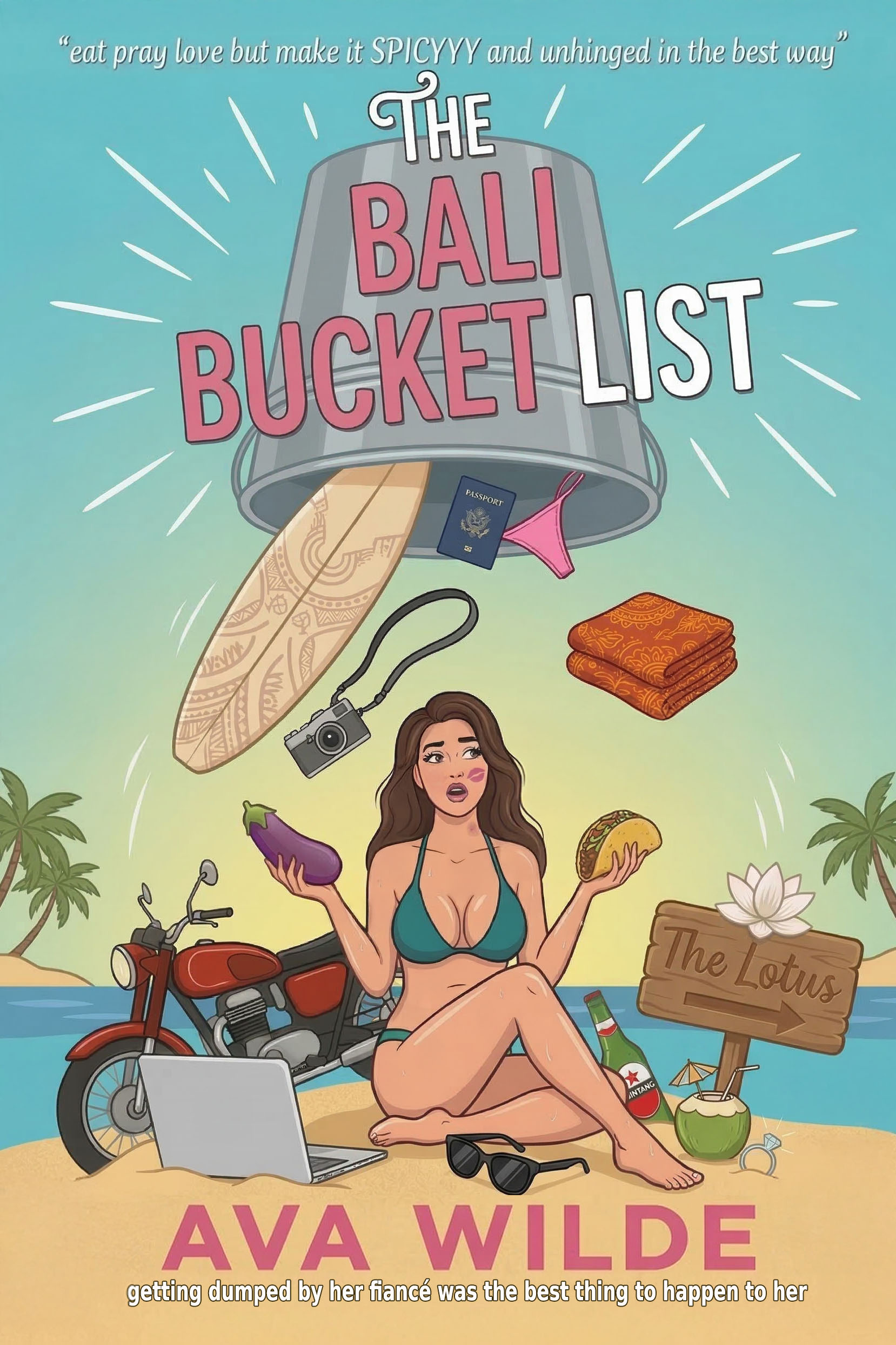 The Bali Bucket List: A Steamy Travel Romance About Starting Over (Ava Wilde's Contemporary Romance Collection Book 3)