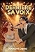 Derrière sa voix: Une new romance rockstar à New York — He falls first & slow burn (French Edition)