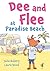 Dee and Flee at Paradise Beach