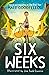 Six Weeks by Matt Goodfellow
