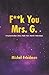 F**K You Mrs. G. by Michel Friedman