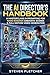 The AI Director’s Handbook:...