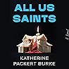 All Us Saints: A ...