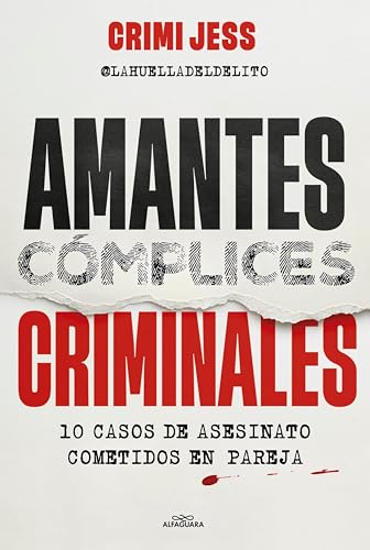 Amantes. Cómplices. Criminales: 10 casos de asesinato cometidos en pareja (Spanish Edition)
