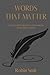 Words That Matter: How to W...