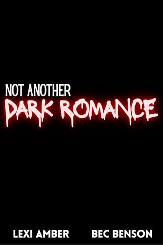 Not Another Dark Romance (Kindle Edition)