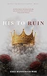 His to Ruin: A Da...