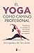 El yoga como camino profesi...