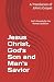 Jesus Christ: God's Son and...