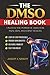The Dmso Healing Book: Unlo...