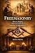 Freemasonry: How It Began, ...