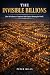 The Invisible Billions by Peter Mills