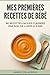 Mes Premières Recettes de B...
