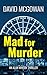 Mad for Murder