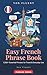 Easy French Phrase Book: 1,...