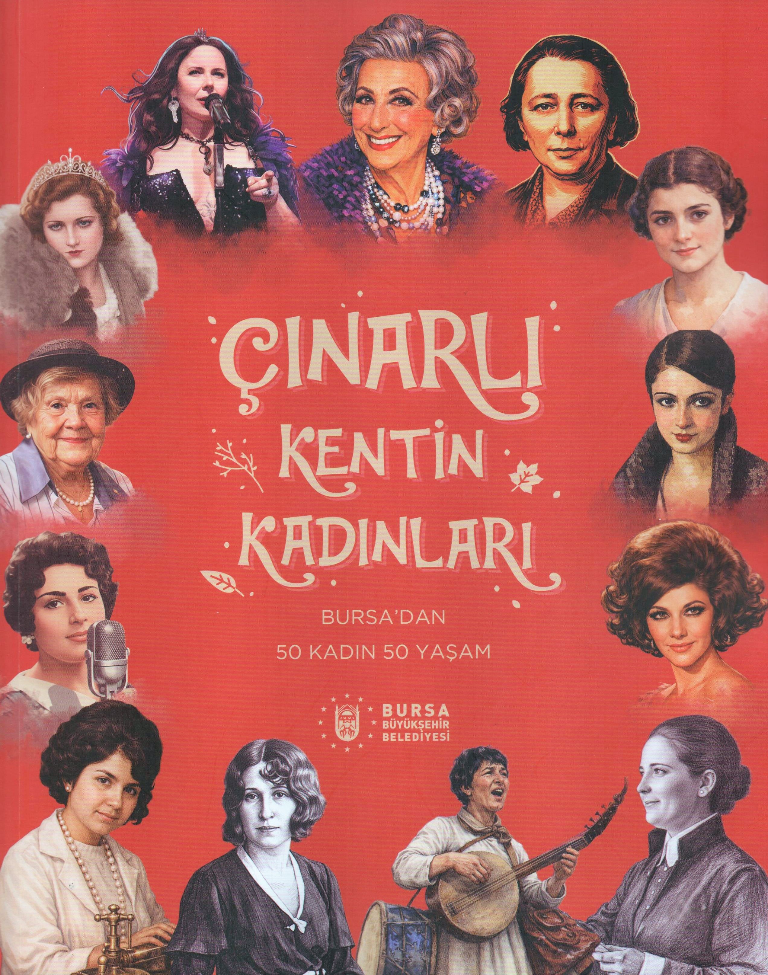 Çınarlı Kentin Kadınları - Bursa'dan 50 Kadın 50 Yaşam