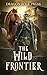 The Wild Frontier: A Dragon Soul Press Anthology