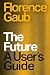 The Future: A User's Guide