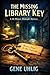 The Missing Library Key: Another 60 Minute Midnight Mystery (60 Minute Midnight Mysteries)