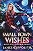 Small Town Wishes: A Steel City Genie Christmas Short Novella