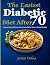 The Easiest Diabetic Diet A...