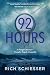 92 HOURS by Rich Schiesser 92 HOURS by Rich Schiesser