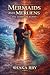 Mermaids And Merliens - The...