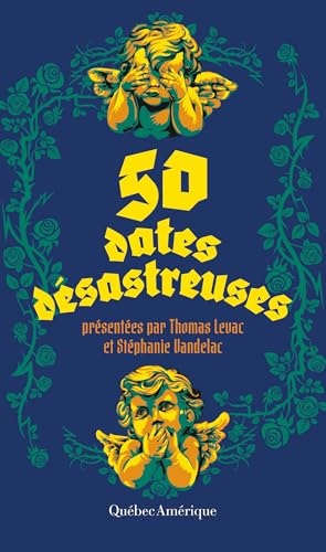 50 dates désastreuses - présentées par Thomas Levac et Stéphanie Vandelac (French Edition)