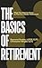 The Basics of Retirement: W...