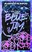 Blue Jay: An MM, Hurt/Comfort Stepbrother Romance
