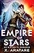 Empire of Stars (Book 2) by X. Aratare Empire of Stars (Book 2) by X. Aratare