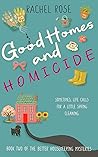 Good Homes and Homicide (The Better Housekeeping Mysteries #2)