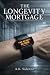 The Longevity Mortgage: The Years Were Never Free