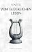 Vom glücklichen Leben by Lucius Seneca
