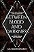 Between Blood And Darkness by Lili Mastronardi