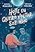 Hoje eu quero voltar sozinho