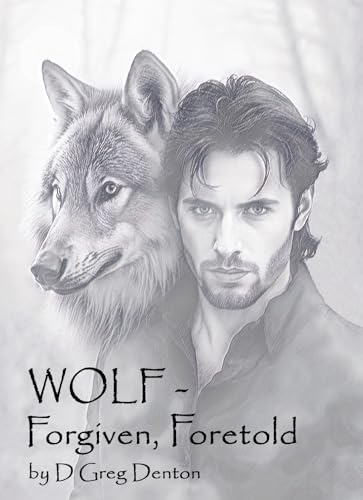 Wolf - Forgiven, Foretold (Kindle Edition)
