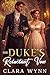 The Duke's Reluctant Vow: An Enemies to Lovers Regency Romance
