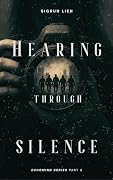 Hearing Through Silence