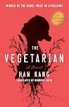 The Vegetarian by Han Kang The Vegetarian by Han Kang
