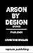 Arson By Design