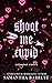 Shoot Me Cupid by Samantha  Barrett