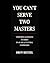 You Can't Serve Two Masters by Drew Reitzel