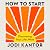 How to Start: Discovering Your Life's Work - from the Pulitzer Prize-winning journalist