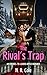 The Rival's Trap: The Compl...